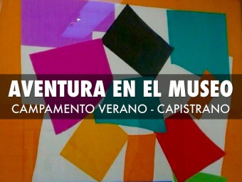 'Aventura en el Museo. Las tijeras de Matisse', Campamento de Verano 2014 en Capistrano (Villaviciosa)