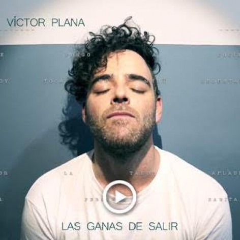 Víctor Plana: Las ganas de salir